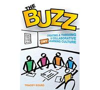 The Buzz: Creating a Thriving and Collaborative Staff Learning Culture