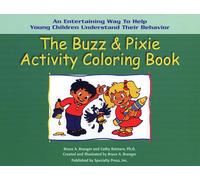 The Buzz & Pixie Activity Coloring Book: An Entertaining Way to Help Young Children Understand Their Behavior