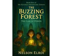 THE BUZZING FOREST: THE LAB OF POWER (The Science Adventure Series)