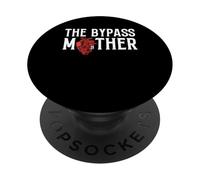 The Bypass Mother Mom Mothers Day Heart Surgery PopSockets Adhesive PopGrip