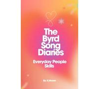 The Byrd Song Diaries (Everyday People Skills)