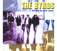 The Byrds - It'S All in Your Eyes