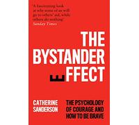 The Bystander Effect : The Psychology of Courage and How to be Brave