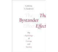 The Bystander Effect: The Psychology of Courage and Inaction