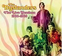 The Bystanders - The Live Sessions 1966 - 1968
