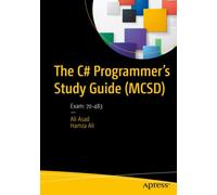 The C# Programmer’s Study Guide (MCSD) : Exam: 70-483