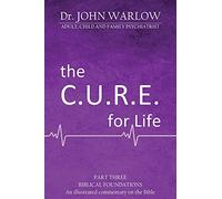 The C.U.R.E for Life: Biblical Foundations: 3