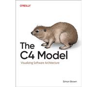 The C4 Model : Visualizing Software Architecture