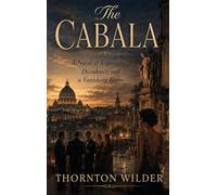 The Cabala - A Novel of Expatriates, Decadence, and a Vanishing Rome
