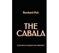 The Cabala, its influence on Judaism and Christianity
