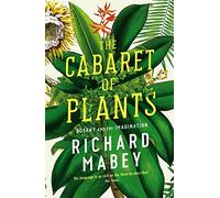 The Cabaret of Plants: Botany and the Imagination (Main)