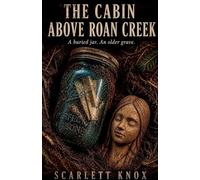 The Cabin Above Roan Creek: 2 (The Hollow Carved Faces)