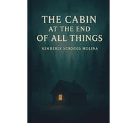The cabin at the end of all things (Shadows of Tribulation)