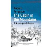 The Cabin in the Mountains: A Norwegian Odyssey