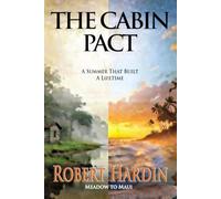 The Cabin Pact: A Summer That Built a Lifetime