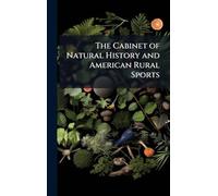 The Cabinet of Natural History and American Rural Sports