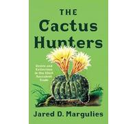 The Cactus Hunters: Desire and Extinction in the Illicit Succulent Trade