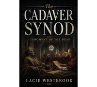 The Cadaver Synod: Judgment of the Dead