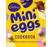 The Cadbury Mini Eggs Cookbook