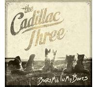The Cadillac Three - Bury Me In My Boots