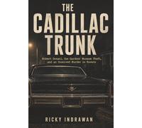 The Cadillac Trunk: Robert Donati, the Gardner Museum Theft, and an Unsolved Murder in Revere