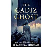 The Cadiz Ghost: 3 (Phantom Chronicles)