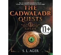 The Cadwaladr Quests (Book Three: Cat's Eye): The 11+ and SATs Vocabulary Novel