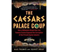 The Caesars Palace Coup: How A Billionaire Brawl Over the Famous Casino Exposed