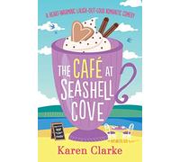 The Cafe at Seashell Cove: A heartwarming laugh out loud romantic comedy (The Seashell Cove)