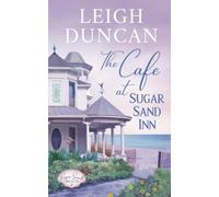 The Cafe At Sugar Sand Inn: Clean and Wholesome Contemporary Women’s Fiction (Sugar Sand Beach)