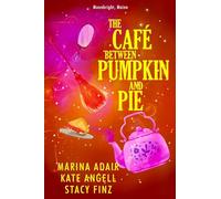 The Café between Pumpkin and Pie (Moonbright, Maine)