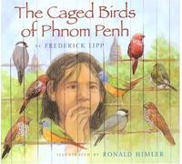 The Caged Birds of Phnom Penh