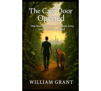 The Caged Door Opened: One Man's Journey to Freedom, Love and a New Life Aboard (The Beyond Borders Series)