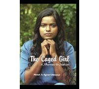 The Caged Girl : A Journey To Justice