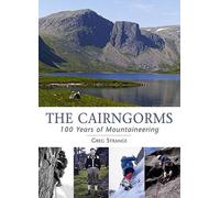 The Cairngorms: 100 Years of Mountaineering