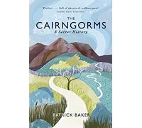 The Cairngorms: A Secret History – Reprint