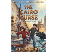 The Cairo Curse: Archer and Scout's Desert Dash: The City Cipher Series: Book 17 (A thriller for young readers)