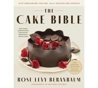 The Cake Bible 35th Anniversary Edition: A perfect book for serious bakers and