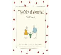 The Cake of Memories: Still Sweet (Gentle Message Picture Books)
