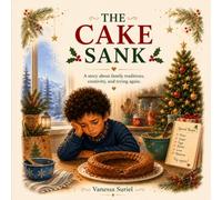 The cake sank: A story about family traditions and finding mistakes can turn into something wonderful