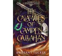 The Calamities of Camden Callahan (A Revenant Novel)