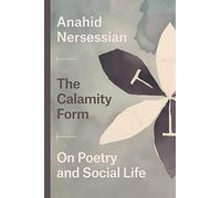 The Calamity Form - On Poetry and Social Life
