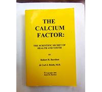 The Calcium Factor: The Scientific Secret of Health and Youth