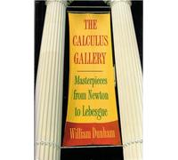 The Calculus Gallery - Masterpeices from Newton to Lebesgue: Masterpieces from Newton to Lebesgue
