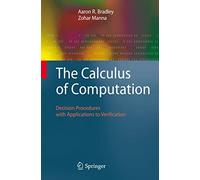 The Calculus of Computation: Decision Procedures with Applications to Verification