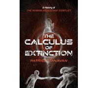 THE CALCULUS OF EXTINCTION: A History of the Human-Hēgeisthai Conflict