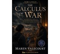 The Calculus of War: The light is a weapon now, and a friend has come to destroy it - The Light From Tomorrow, Book Three