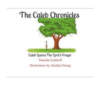 The Caleb Chronicles: Caleb Learns the Lords Prayer