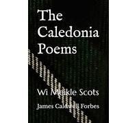 The Caledonia Poems: Wi Meikle Scots
