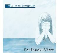 The Calendar Of Happy Days - Feelback View [Japan CD] DQC-1013